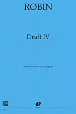 Jobert Robin - Draft IV - Violoncelle - Prix choc