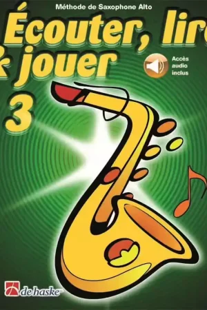 Dehaske Écouter Lire Et Jouer Vol.3 Saxophone Alto - Bon plan