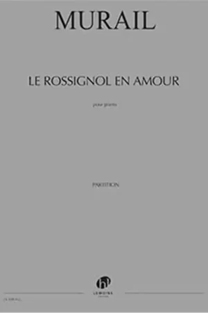 Expédition rapide | Lemoine Murail - Le Rossignol En Amour - Piano