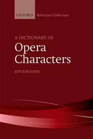 Oxford University Press Joyce Bourne - A Dictionary Of Opera Characters | Bon prix