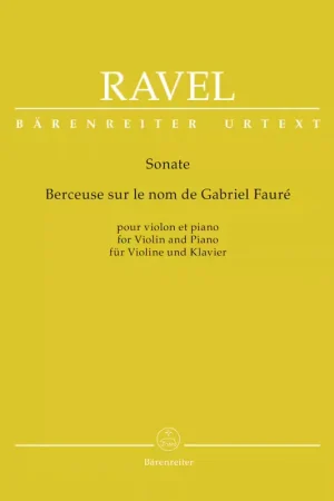 Nouvel arrivage - Barenreiter Ravel Maurice - Sonate / Berceuse Sur Le Nom De Gabriel Faure - Violon & Piano